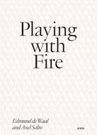 Playing with Fire