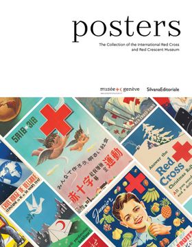 Posters: The Collection of the International Red Cross and Red Crescent Museum