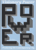 Power: Producing the Contemporary City