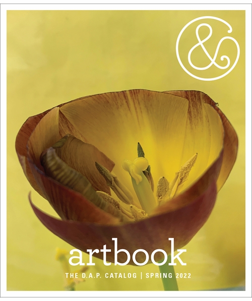 Preview the Artbook | D.A.P. Spring 2022 Catalog