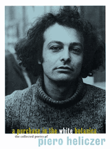 Purchase In The White Botanica: The Collected Poetry Of Piero Heliczer, A