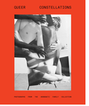 Queer Constellations: Photographs from the Aronowitz Family Collection