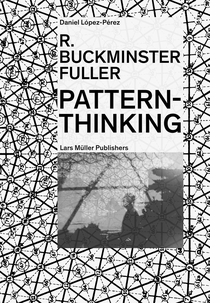 R. Buckminster Fuller: Pattern-Thinking