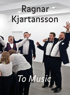 Ragnar Kjartansson: To Music