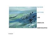Rainer Fetting: Los Angeles Surfscapes