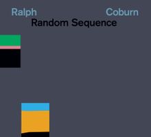Ralph Coburn: Random Sequence