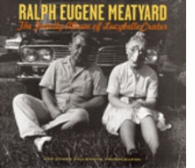 Ralph Eugene Meatyard: The Family Album Of Lucybelle Crater And Other Figurative Photographs
