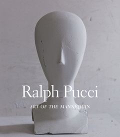 Ralph Pucci: Art of the Mannequin