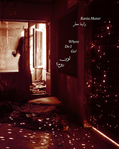 Rania Matar: Where Do I Go?