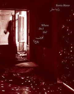Rania Matar: Where Do I Go?