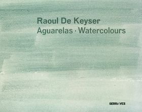 Raoul De Keyser: Watercolours