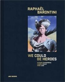 Raphal Barontini: We Could Be Heroes