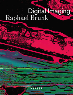 Raphael Brunk: Digital Imaging