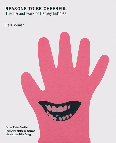 Reasons To Be Cheerful The Life and Work of Barney Bubbles ARTBOOK 
