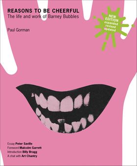 Reasons To Be Cheerful: The Life and Work of Barney Bubbles