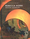 Rebecca Horn: Moon Mirror