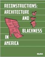 Reconstructions: Architecture and Blackness in America