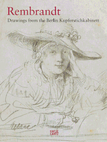 Rembrandt: Drawings from the Berlin Kupferstichkabinett
