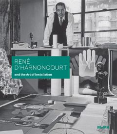 Ren d'Harnoncourt and the Art of Installation