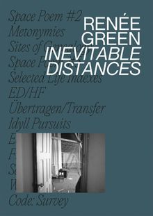 Rene Green: Inevitable Distances