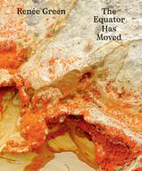Ren�e Green: The Equator Has Moved