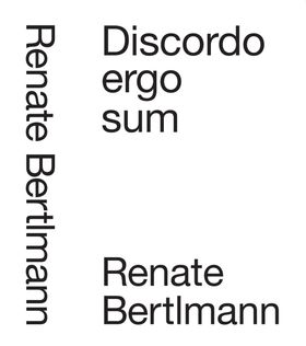 Renate Bertlmann: Discordo Ergo Sum