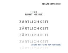 Renate Bertlmann: Here Rests My Tenderness