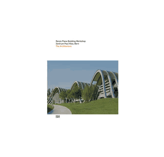 Renzo Piano Zentrum Paul Klee, Bern, The Architecture ARTBOOK