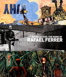 Retro/Active: The Work of Rafael Ferrer