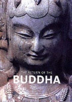 Return Of The Buddha: The Qingzhou Discoveries