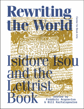Rewriting the World: Isidore Isou and the Lettrist Book