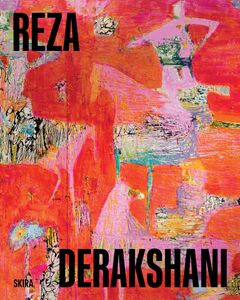 Reza Derakshani: I Paint Your Grace, I Paint Your Pain, I Paint Love