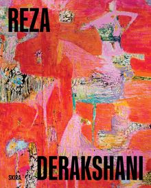 Reza Derakshani: I Paint Your Grace, I Paint Your Pain, I Paint Love