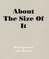 Richard Deacon: About The Size Of It