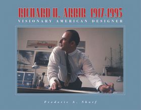 Richard H. Arbib: 1917-1995 Visionary American Designer