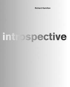 Richard Hamilton: Introspective
