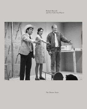 Richard Maxwell and New York City Players: The Theater Years