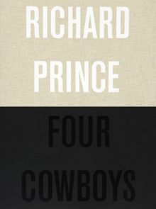 Richard Prince: Four Cowboys