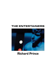 Richard Prince: The Entertainers