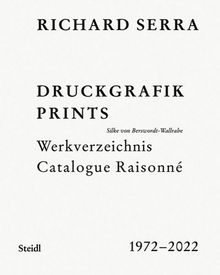 Richard Serra: Catalogue Raisonn