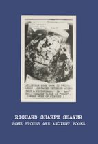 Richard Sharpe Shaver: Some Stones Are Ancient Books