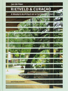 Rietveld & Curacao: A Modern Architect on a Caribbean Island