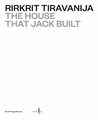 Rirkrit Tiravanija: The House that Jack Built