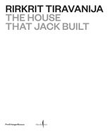 Rirkrit Tiravanija: The House that Jack Built