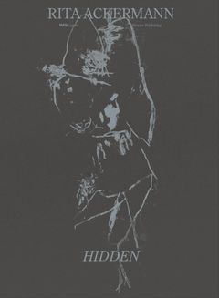 Rita Ackermann: Hidden