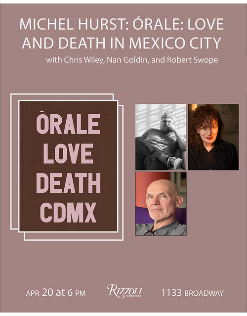 Rizzoli Bookstore presents Chris Wiley, Nan Goldin, and Robert Swope on 'Michel Hurst: �rale'