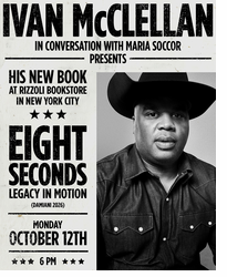 Rizzoli Bookstore presents Ivan McClellan and Maria Soccor in conversation for the launch of 'Eight Seconds: Legacy in Motion'