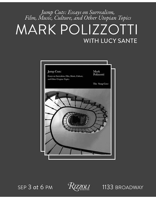Rizzoli Bookstore presents Mark Polizzotti in conversation with Lucy Sante for the launch of 'Jump Cuts'