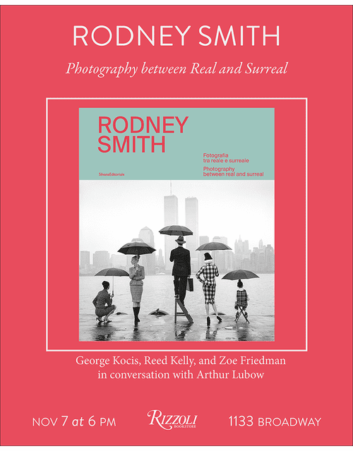 Rizzoli Bookstore presents Reed Kelly, Zoe Friedman and George Kocis in conversation with Arthur Lubow on 'Rodney Smith: Photography between Real and Surreal'