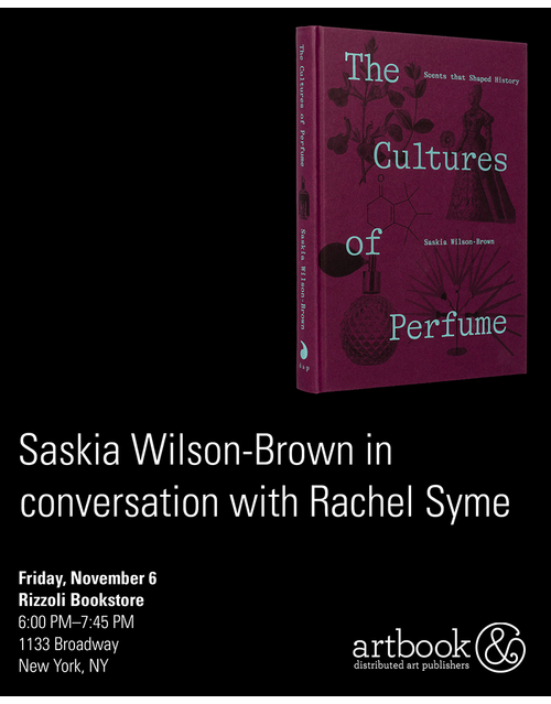 Rizzoli Bookstore presents Saskia Wilson-Brown in conversation with Rachel Syme for the launch of 'The Cultures of Perfume'